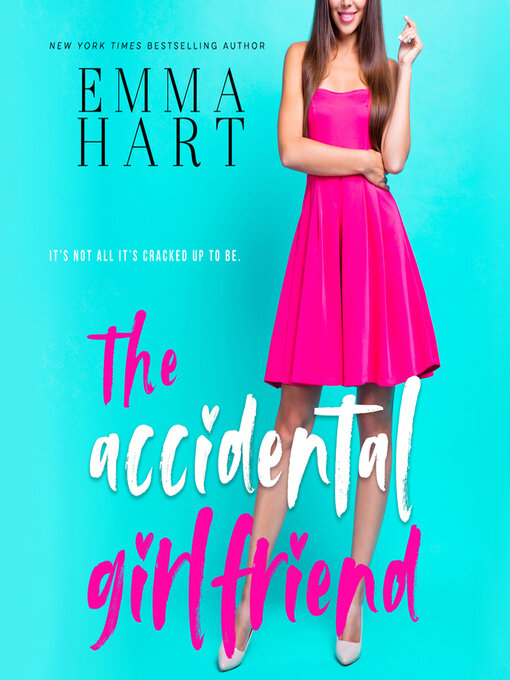 Title details for The Accidental Girlfriend by Emma Hart - Available